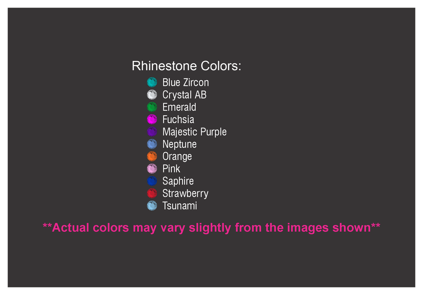 A dark gray informational graphic titled 'Rhinestone Colors:' listing gemstone color options with small colored icons and text noting that actual colors may vary slightly.