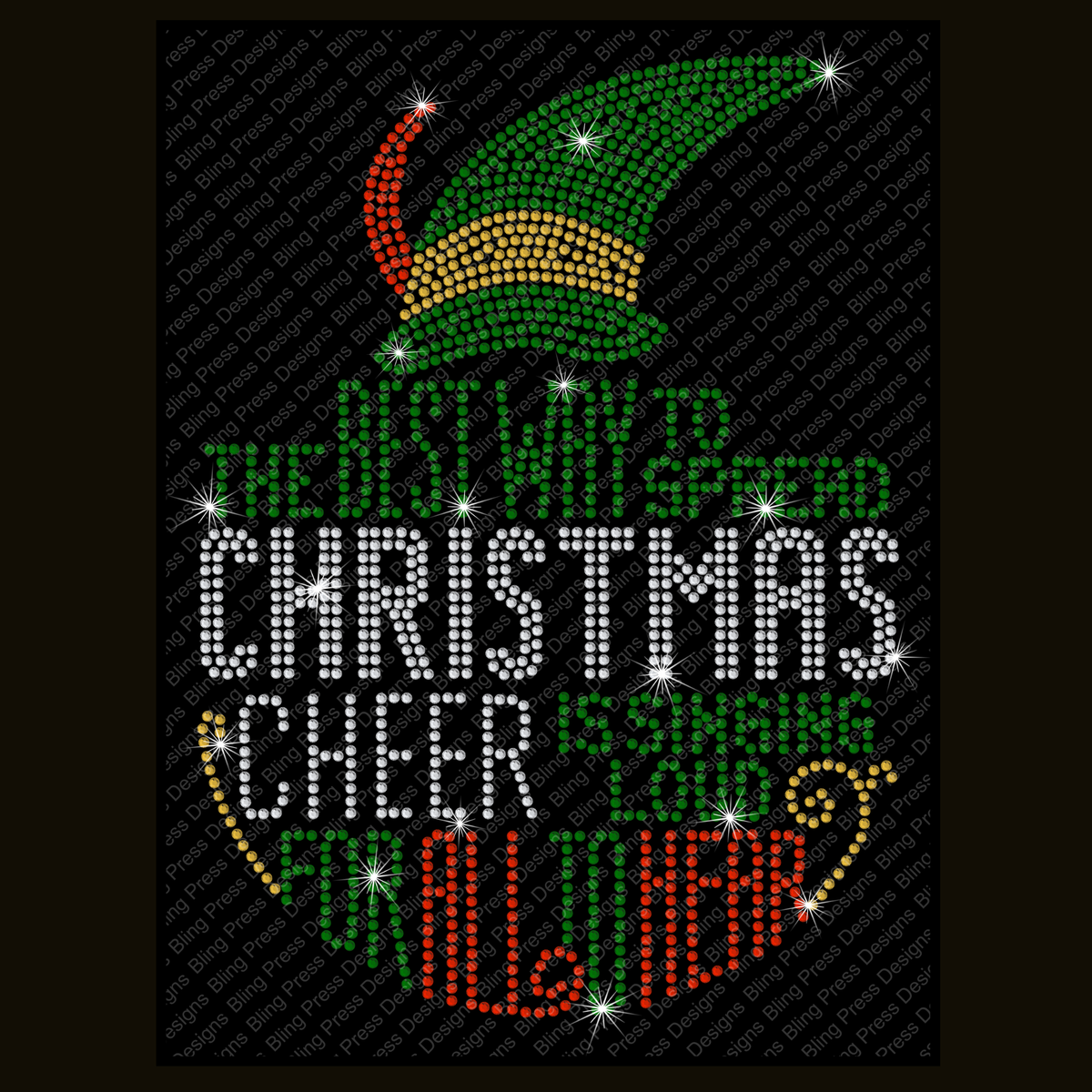A Christmas-themed rhinestone-style graphic with a green elf hat at the top and the phrase 'The best way to spread Christmas cheer is singing loud for all to hear' in white, green, and red lettering on a black background.