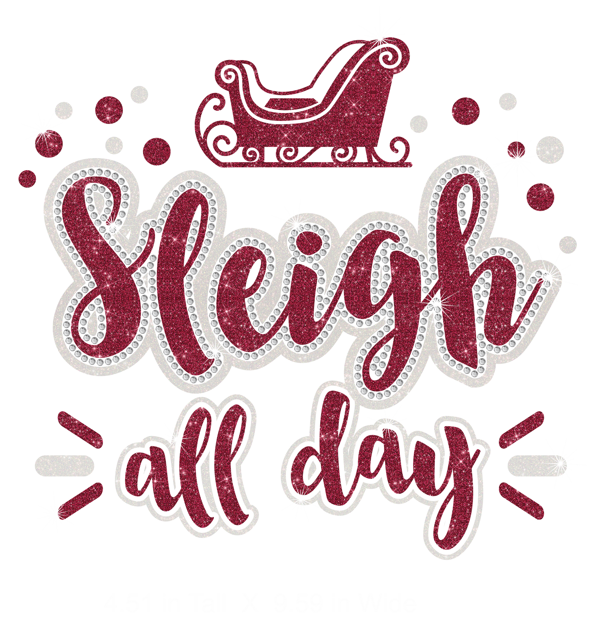 Red and white text 'Sleigh all day' with a sleigh illustration on a white background